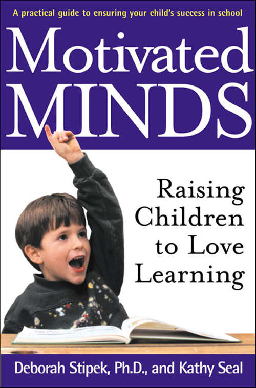 Book cover of Motivated Minds: Raising Children to Love Learning
