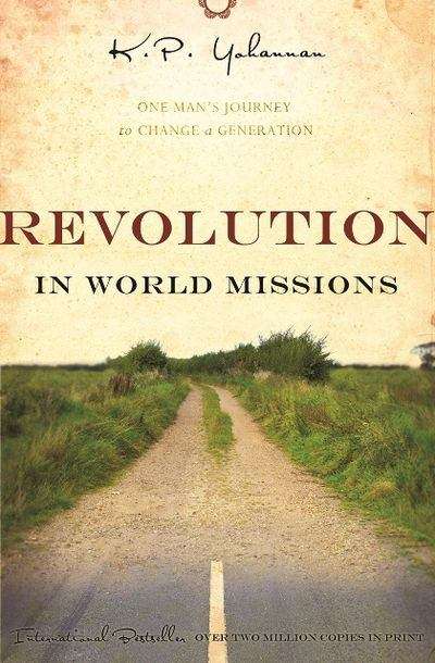 Book cover of Revolution In World Missions: One Man's Journey To Change A Generation