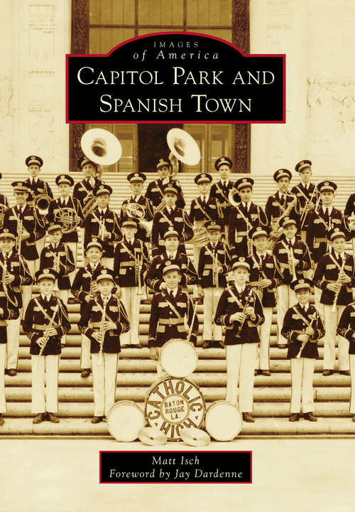 Book cover of Capitol Park and Spanish Town (Images of America)