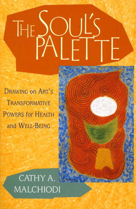 The Soul's Palette: Drawing on Art's Transformative Powers