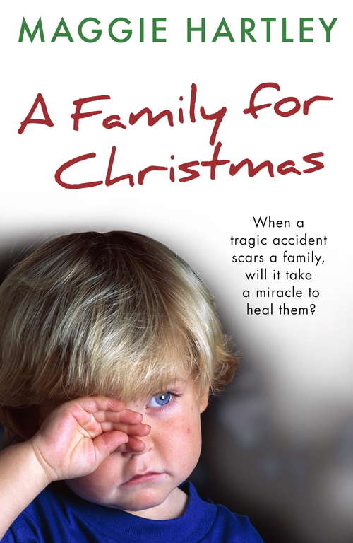 Book cover of A Family For Christmas: When a tragic accident scars a family, will it take a miracle to heal them?