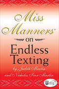 Miss Manners: On Endless Texting (Miss Manners)