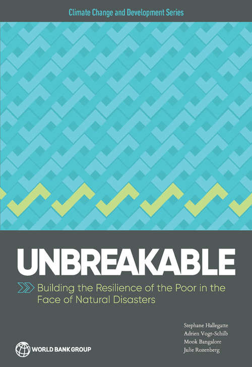 Book cover of Unbreakable: Building the Resilience of the Poor in the Face of Natural Disasters