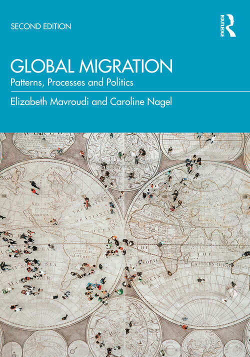Book cover of Global Migration: Patterns, Processes and Politics