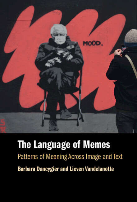Book cover of The Language of Memes: Patterns of Meaning Across Image and Text