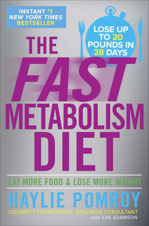 Book cover of The Fast Metabolism Diet: Eat More Food and Lose More Weight