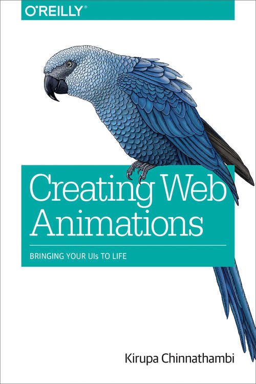 Book cover of Creating Web Animations: Bringing Your UIs to Life