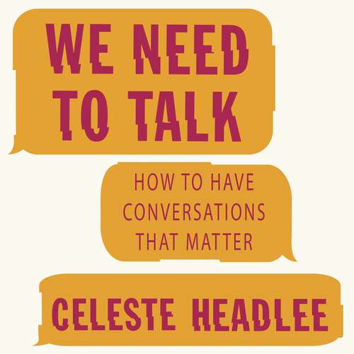 Book cover of We Need To Talk: How to Have Conversations That Matter