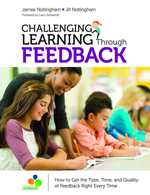 Book cover of Challenging Learning Through Feedback: How to Get the Type, Tone and Quality of Feedback Right Every Time (Corwin Teaching Essentials)