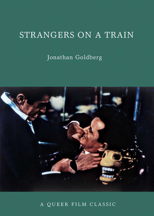 Book cover of Strangers on a Train: A Queer Film Classic