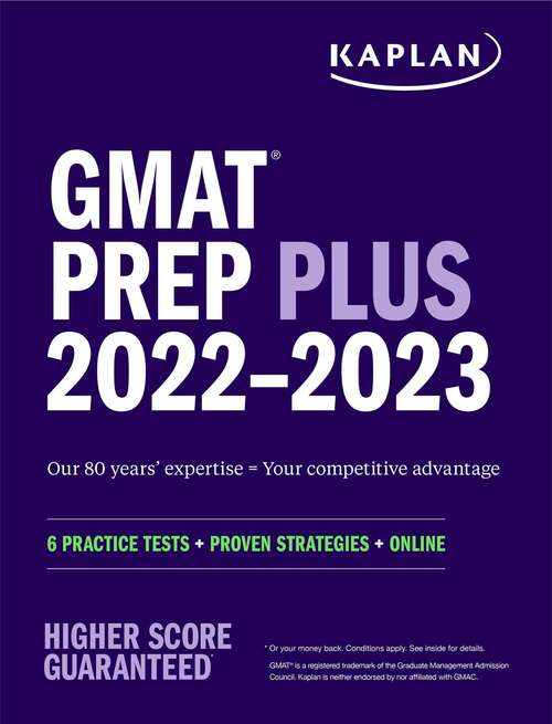Book cover of GMAT Prep Plus 2022–2023: 6 Practice Tests + Proven Strategies + Online (Kaplan Test Prep)