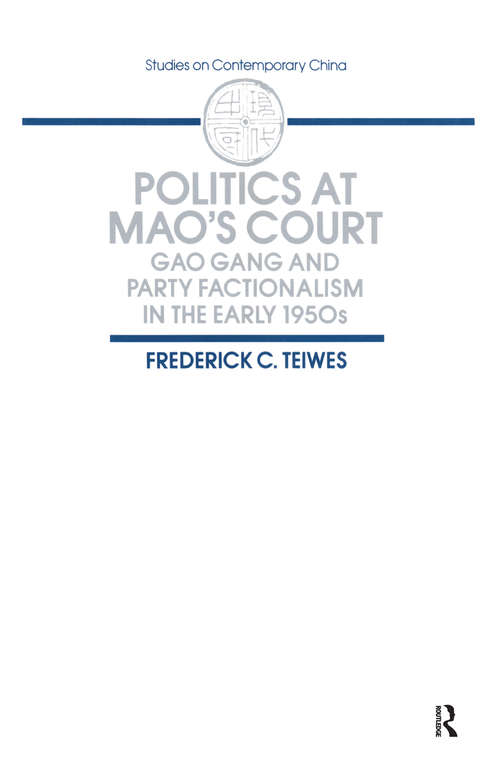 Book cover of Politics at Mao's Court: Gao Gang and Party Factionalism in the Early 1950s