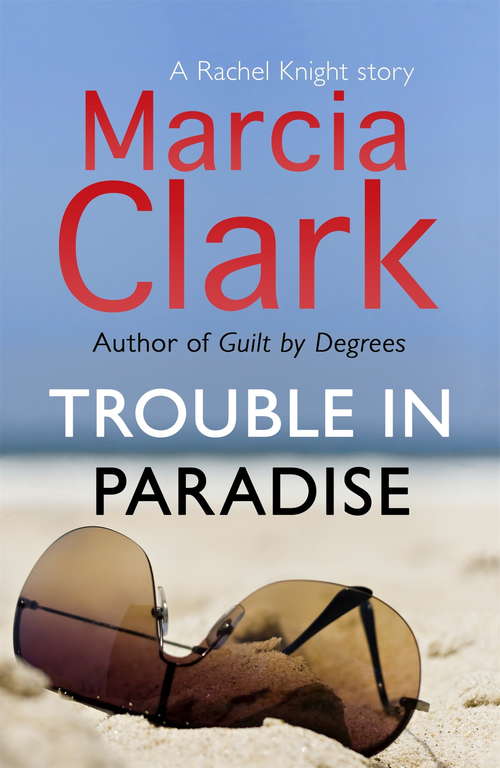 Trouble in Paradise: A Rachel Knight story (Rachel Knight)