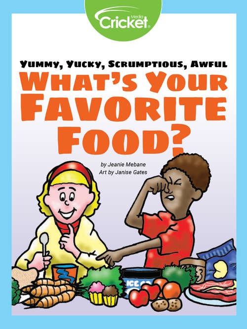 Book cover of Yummy, Yucky, Scrumptious, Awful: What's Your Favorite Food?