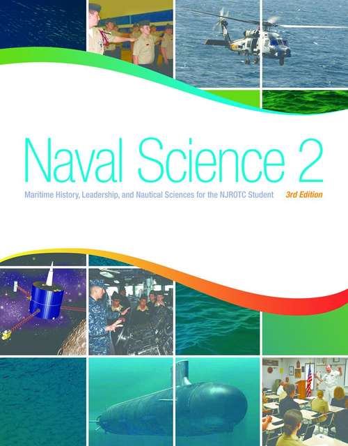 Book cover of Naval Science 2: Maritime History, Leadership, and Nautical Sciences for the NJROTC Student (3rd Edition)