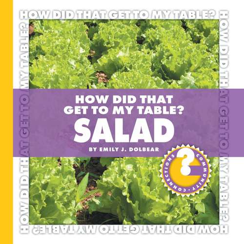 Book cover of How Did That Get to My Table? Salad (Community Connections)