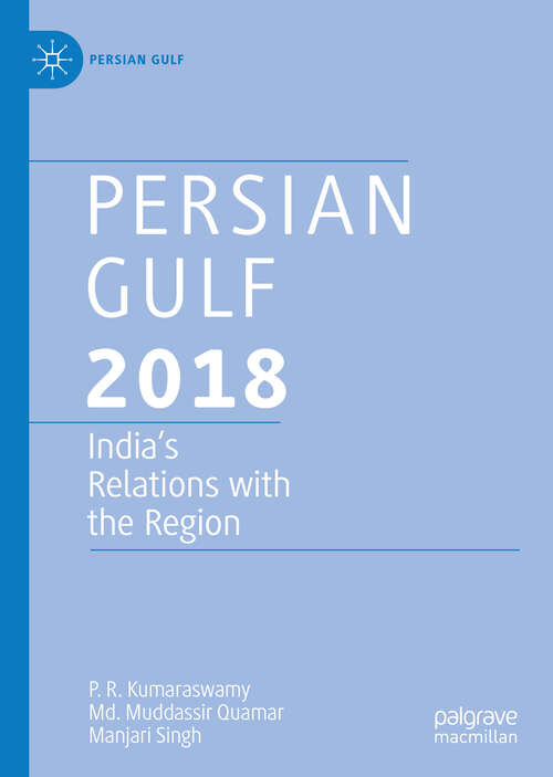 Persian Gulf 2018: India's Relations with the Region (Persian Gulf)
