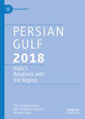 Persian Gulf 2018: India's Relations with the Region (Persian Gulf)