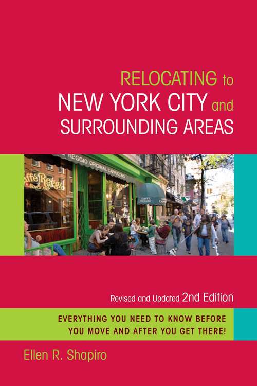 Relocating to New York City and Surrounding Areas: Revised and Updated 2nd Edition