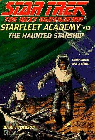 The Haunted Starship (Star Trek: The Next Generation, Starfleet Academy, No. 13)