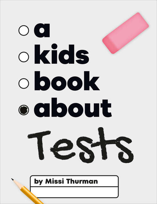 Book cover of Kids Book About Tests, A (A Kids Book)