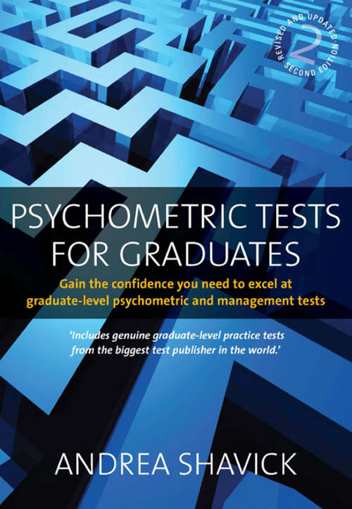 Book cover of Psychometric Tests for Graduates: Gain the confidence you need to excel at graduate-level psychometric and management tests (Second Edition)