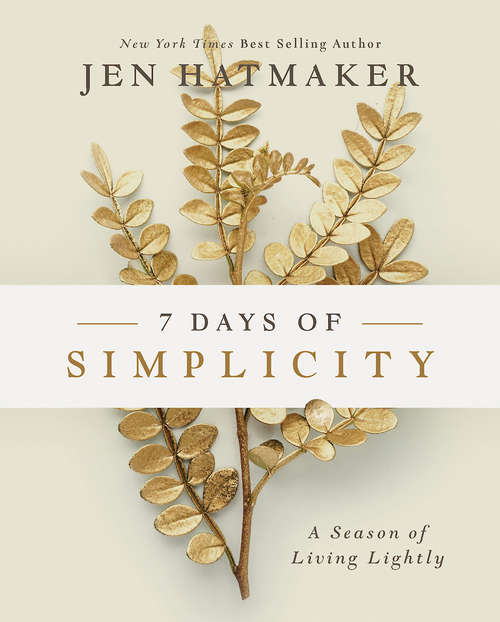 Book cover of 7 Days of Simplicity: A Season Of Living Lightly