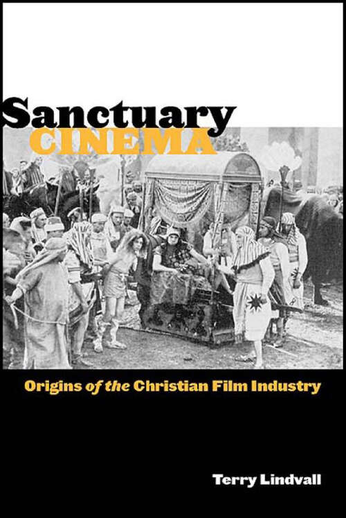 Book cover of Sanctuary Cinema: Origins of the Christian Film Industry