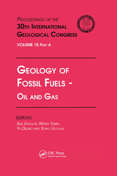 Geology of Fossil Fuels --- Oil and Gas: Proceedings of the 30th International Geological Congress, Volume 18 Part A