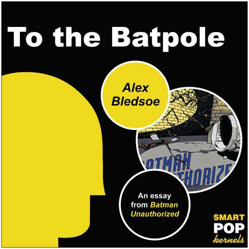 Book cover of To the Batpole: An Essay/Parody on Batman