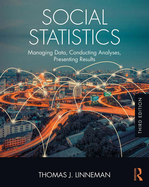 Book cover of Social Statistics: Managing Data, Conducting Analyses, Presenting Results (3rd Edition) (Sociology Re-Wired)