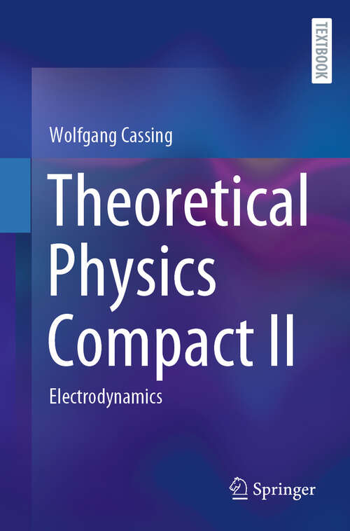 Book cover of Theoretical Physics Compact II: Electrodynamics