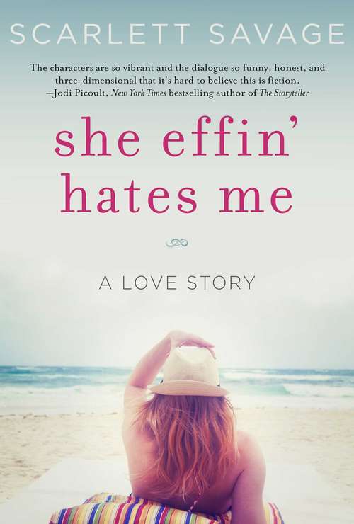 Book cover of She Effin' Hates Me: A Love Story