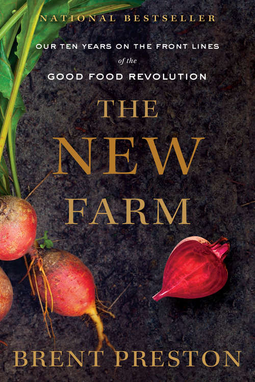 Book cover of The New Farm: Our Ten Years on the Front Lines of the Good Food Revolution