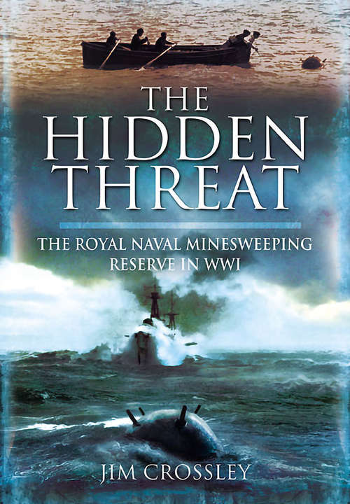 Book cover of The Hidden Threat: Mines and Minesweeping Reserve in WWI