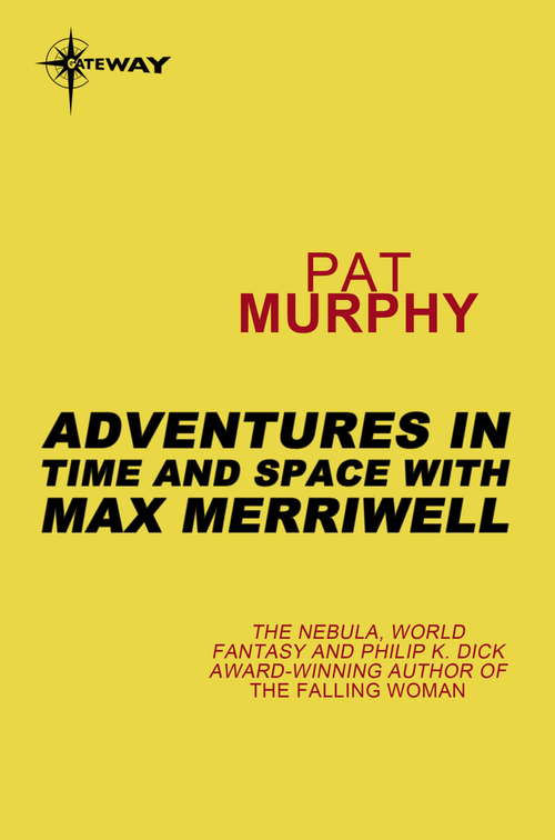 Adventures in Time and Space with Max Merriwell: The Complete Novels Wild Angel And Adventures In Time And Space With Max Merriwell