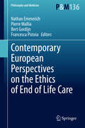 Contemporary European Perspectives on the Ethics of End of Life Care (Philosophy and Medicine #136)