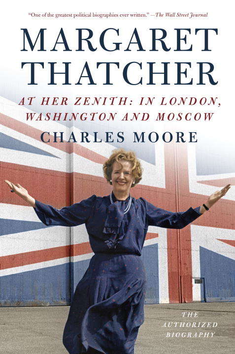 Margaret Thatcher: In London, Washington and Moscow (Authorized Biography of Margaret Thatcher)