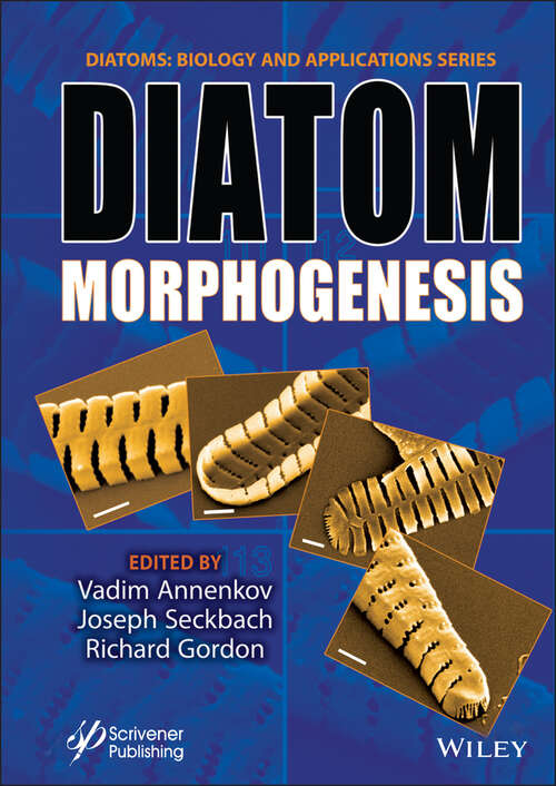 Diatom Morphogenesis (Diatoms: Biology and Applications)