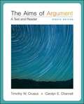 The Aims Of Argument: A Text And Reader