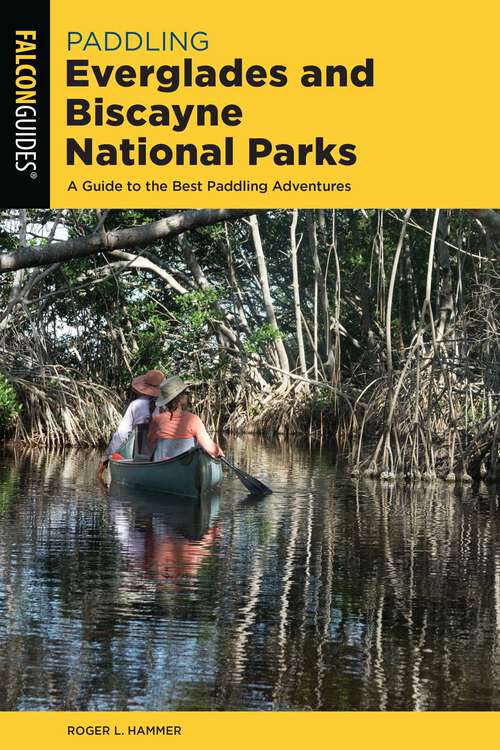 Book cover of Paddling Everglades and Biscayne National Parks: A Guide to the Best Paddling Adventures (Paddling Series)