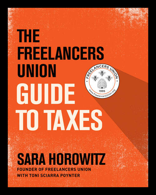 The Freelancers Union Guide to Taxes