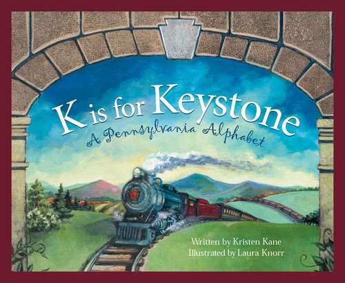 Book cover of K Is for Keystone: A Pennsylvania Alphabet