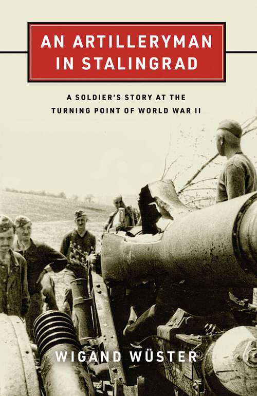 Book cover of Artilleryman in Stalingrad: A Soldier's Story at the Turning Point of World War II