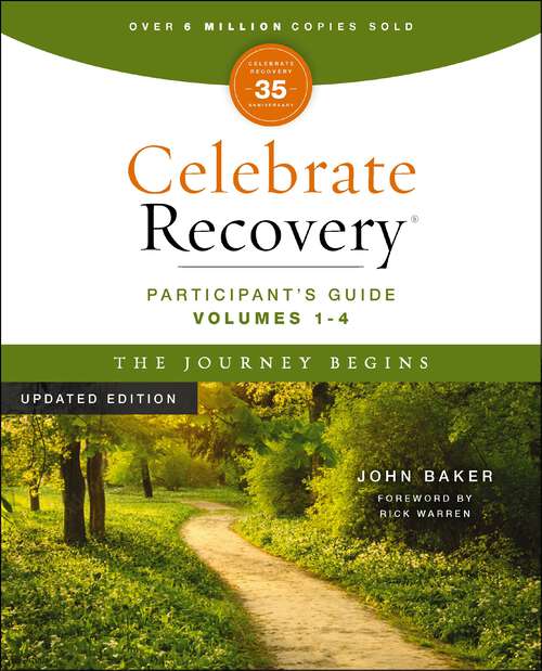 Book cover of Celebrate Recovery Volumes 1-4 Participant's Guide Updated Edition, The Journey Begins: A Program for Implementing a Christ-Centered Recovery Ministry in Your Church (Celebrate Recovery)