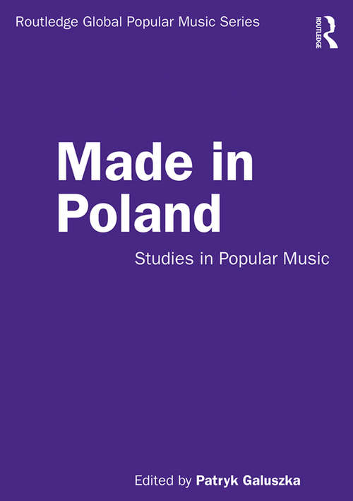 Book cover of Made in Poland: Studies in Popular Music (Routledge Global Popular Music Series)