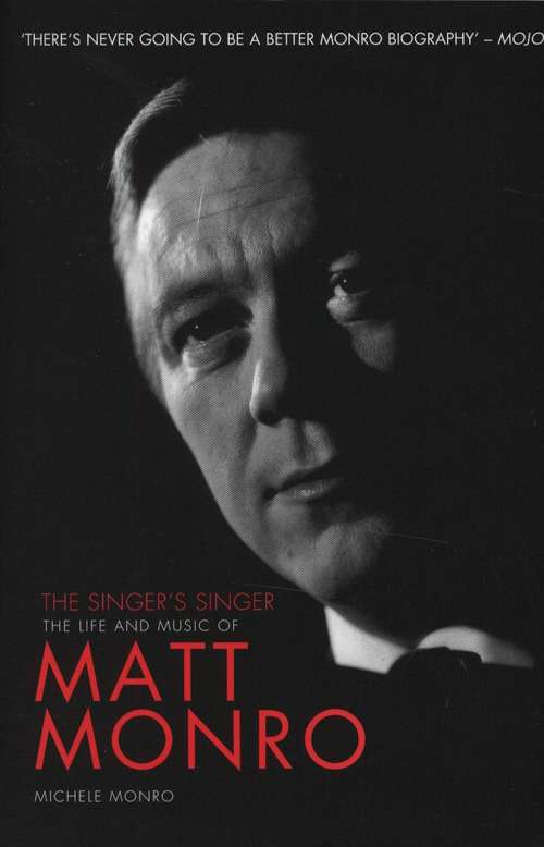Book cover of Matt Monro: The Singer's Singer