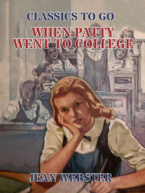 When Patty Went to College: Large Print (Classics To Go)