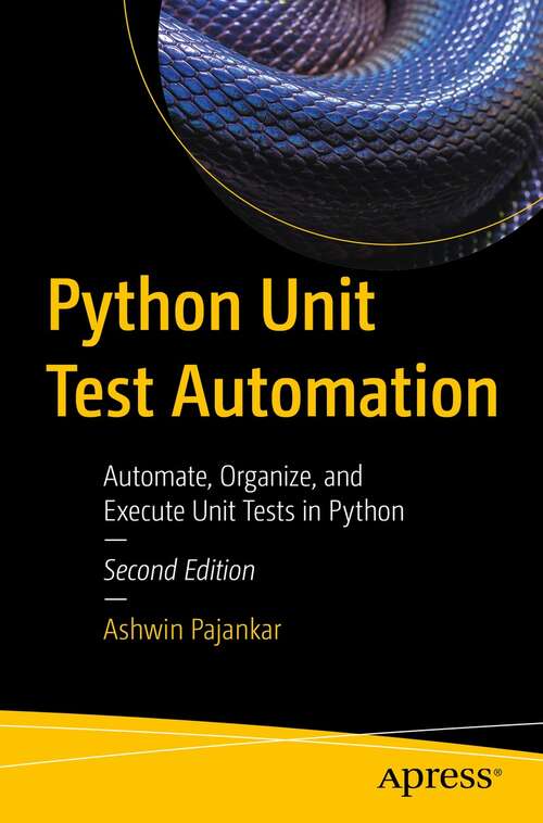 Book cover of Python Unit Test Automation: Automate, Organize, and Execute Unit Tests in Python (2nd ed.)
