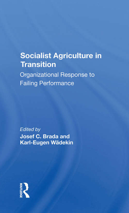 Socialist Agriculture In Transition: Organizational Response To Failing Performance